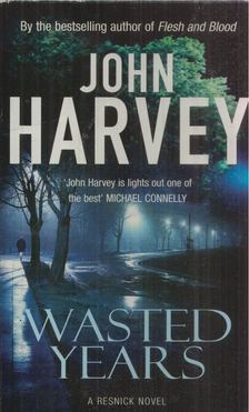 John Harvey - Wasted Years [antikvár]