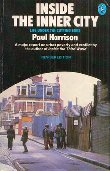 Paul Harrison - Inside the Inner City: Life under the cutting edge [antikvár]