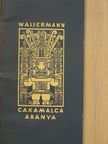 Jakob Wassermann - Caxamalca aranya [antikvár]
