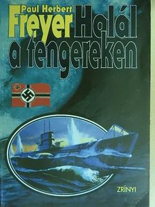 Paul Herbert Freyer - Halál a tengereken [antikvár]