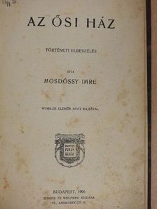 Mosdóssy Imre - Az ősi ház [antikvár]