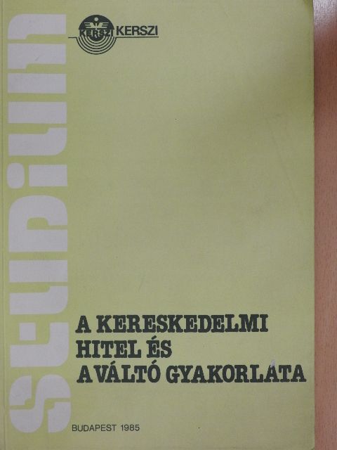 Dr. Baross Jenő - A kereskedelmi hitel és a váltó gyakorlata [antikvár]