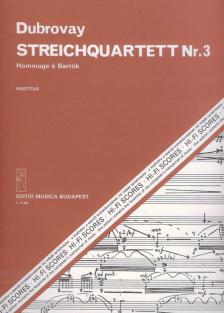 DUBROVAY LÁSZLÓ - STREICHQUARTETT NR.3 (HOMMAGE A BARTÓK) PARTITUR