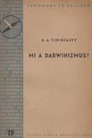 Timirjázev, K. A. - Mi a darwinizmus? [antikvár]