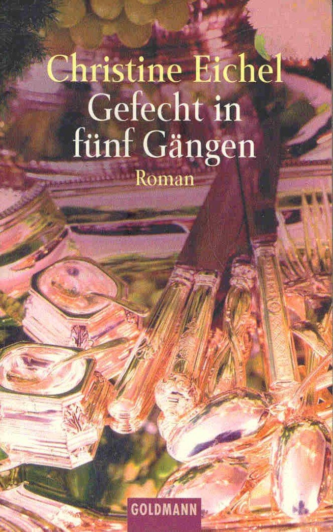 EICHEL, CHRISTINE - Gefecht in fünf Gängen [antikvár]