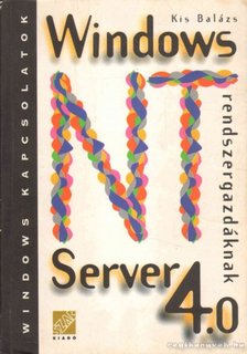 KIS BALÁZS - Windows NT Server 4.0 rendszergazdáknak [antikvár]