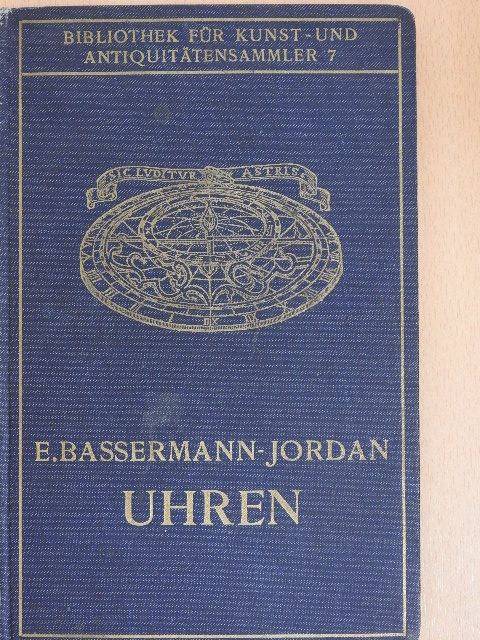 Ernst Bassermann-Jordan - Uhren [antikvár]