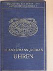 Ernst Bassermann-Jordan - Uhren [antikvár]