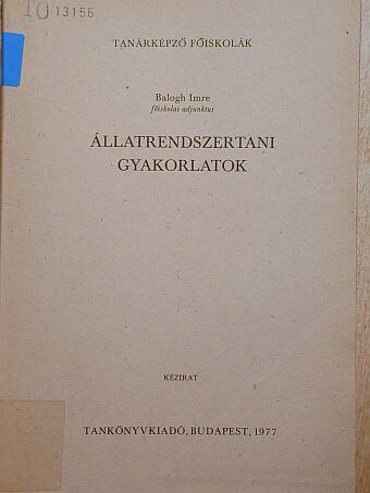 Balogh Imre - Állatrendszertani gyakorlatok [antikvár]
