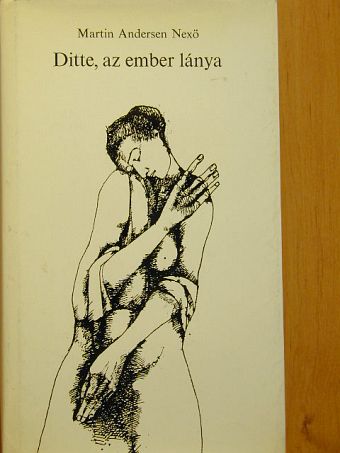 Martin Andersen Nexö - Ditte, az ember lánya [antikvár]