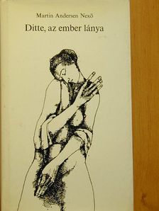 Martin Andersen Nexö - Ditte, az ember lánya [antikvár]