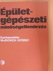Dr. Baranyi Oszkár - Épületgépészeti minőségellenőrzés [antikvár]
