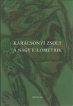 KARÁCSONYI ZSOLT - A nagy kilometrik [antikvár]
