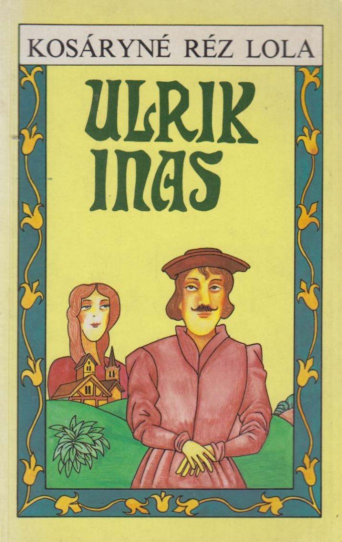 Kosáryné Réz Lola - Ulrik inas [antikvár]
