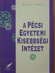 Bédi Imre - A Pécsi Egyetemi Kisebbségi Intézet [antikvár]