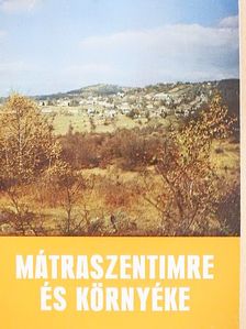 Zakupszki László - Mátraszentimre és környéke [antikvár]