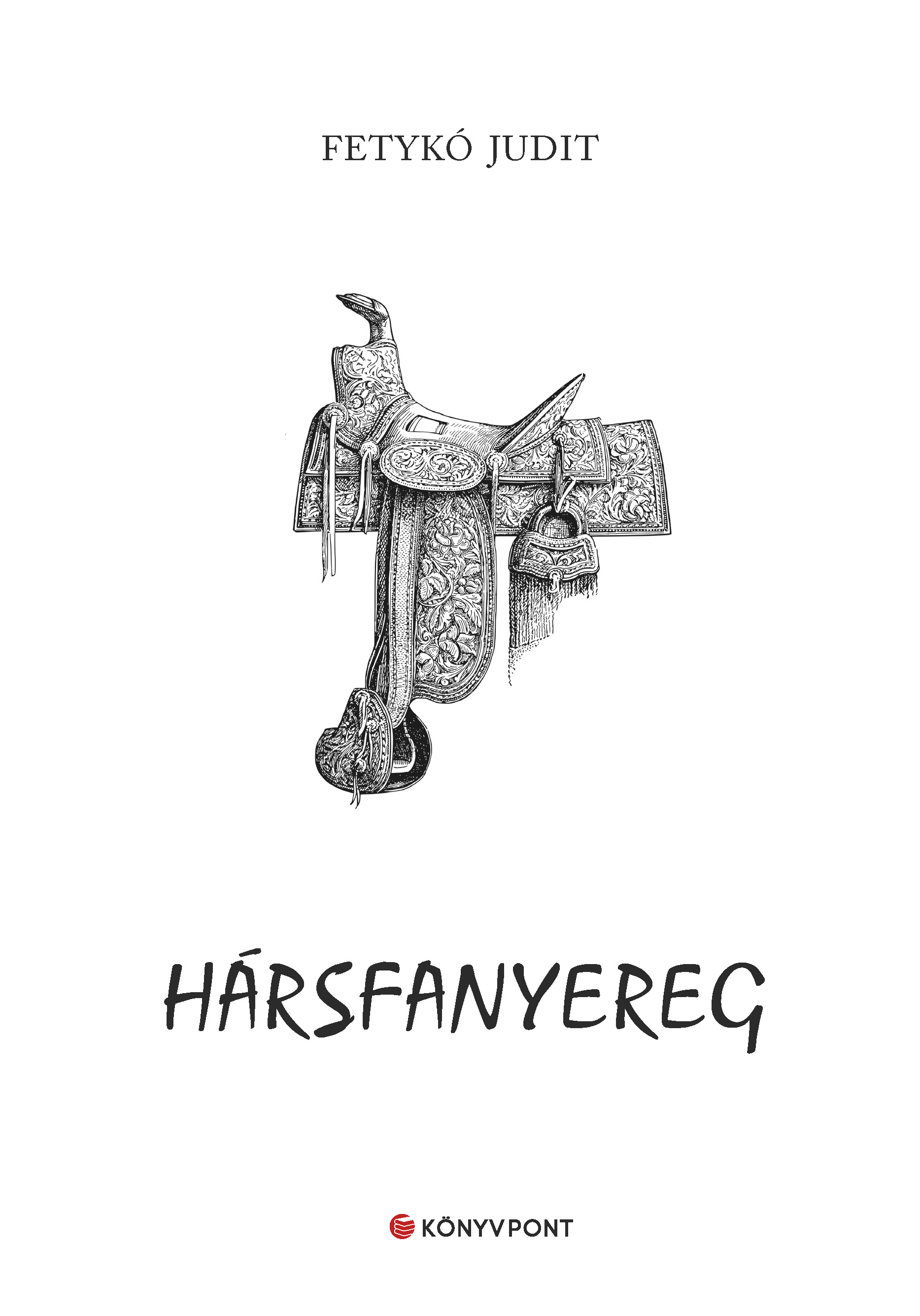 FETYKÓ JUDIT - Hársfanyereg