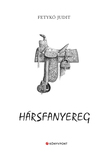 FETYKÓ JUDIT - Hársfanyereg