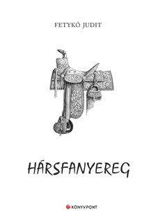 FETYKÓ JUDIT - Hársfanyereg