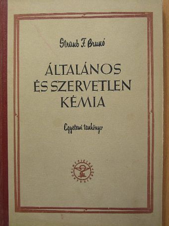 Dr. Straub F. Bruno - Általános és szervetlen kémia [antikvár]