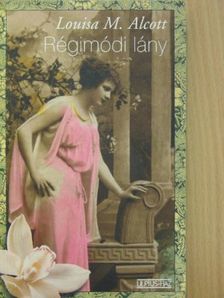 Louisa May Alcott - Régimódi lány [antikvár]