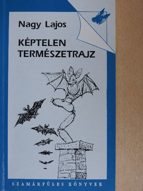 Nagy Lajos - Képtelen természetrajz [antikvár]