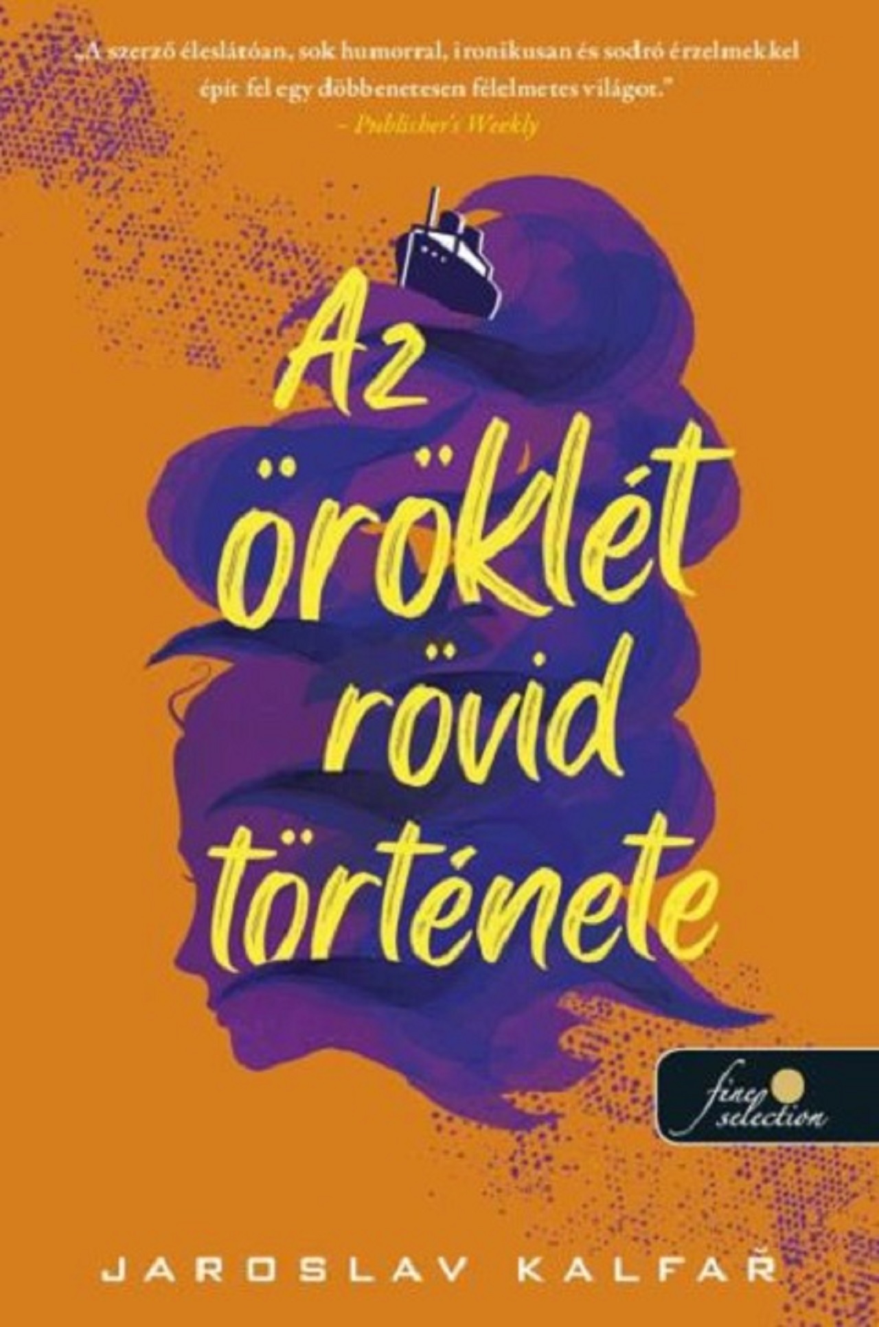 Jaroslav Kalfar - Az öröklét rövid története
