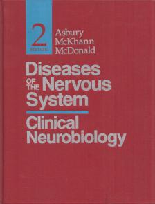 Arthur K. Asbury, Guy M. McKhann, W. Ian McDonald - Diseases of the Nervous System: Clinical Neurobiology Volume I [antikvár]