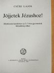 Csüri Lajos - Jöjjetek Jézushoz! [antikvár]