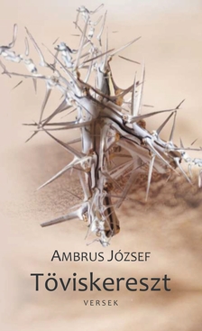 Ambrus József - Töviskereszt