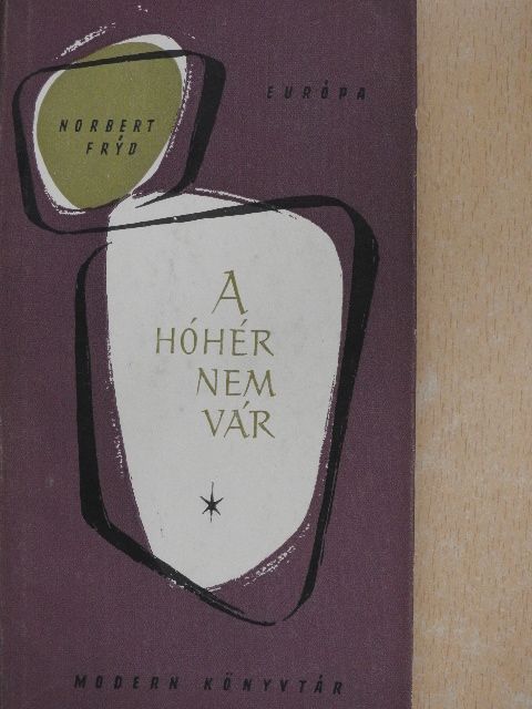 Norbert Fryd - A hóhér nem vár [antikvár]