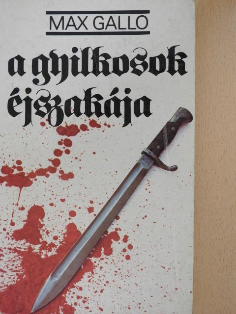 Max Gallo - A gyilkosok éjszakája [antikvár]