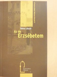 Dalos László - Az én Erzsébetem (dedikált példány) [antikvár]