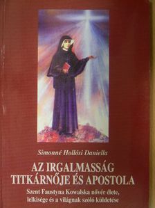 Simonné Hollósi Daniella - Az irgalmasság titkárnője és apostola [antikvár]