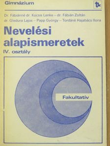 Dr. Fábián Zoltán - Nevelési alapismeretek IV. [antikvár]