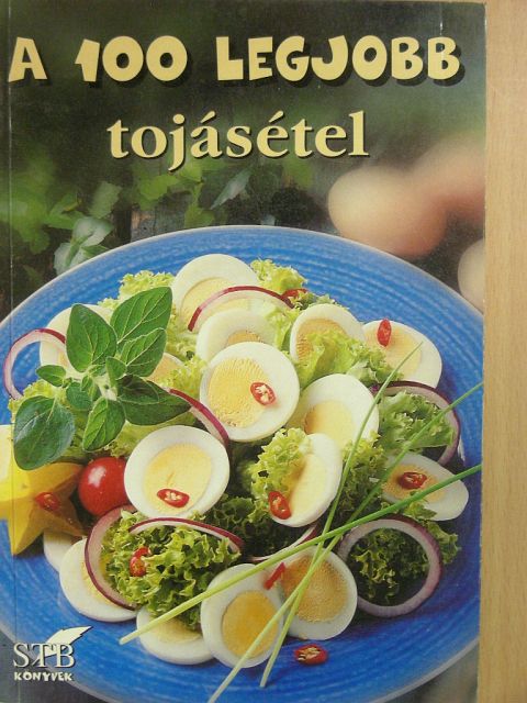 A 100 legjobb tojásétel [antikvár]