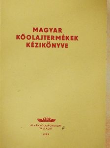 Magyar kőolajtermékek kézikönyve [antikvár]