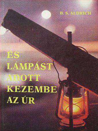 B. S. Aldrich - És lámpást adott kezembe az Úr [antikvár]