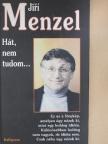 Jirí Menzel - Hát, nem tudom... [antikvár]