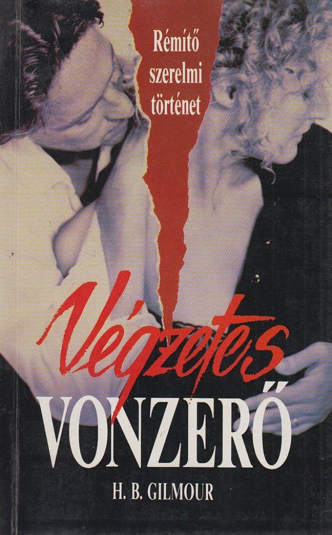 GILMOUR, H,B - Végzetes vonzerő [antikvár]