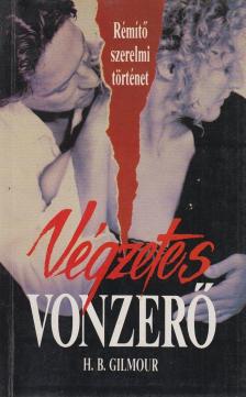 GILMOUR, H,B - Végzetes vonzerő [antikvár]