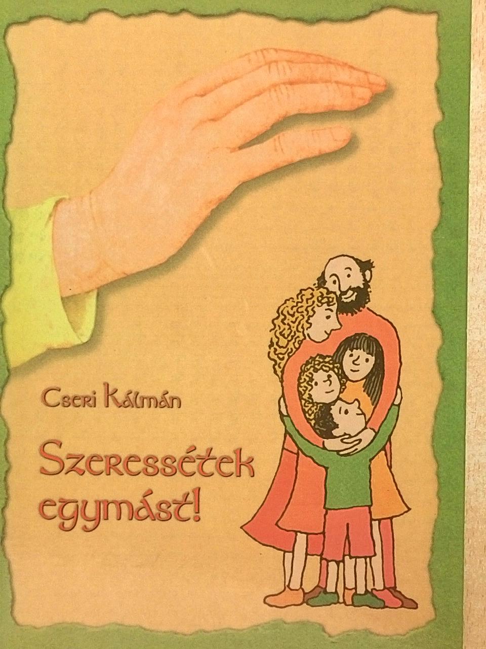 Cseri Kálmán - Szeressétek egymást! [antikvár]