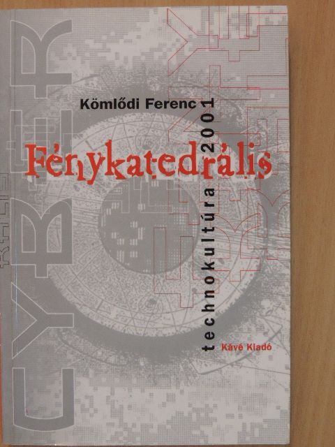 Kömlődi Ferenc - Fénykatedrális [antikvár]