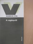 Balassa Péter - A regényről [antikvár]