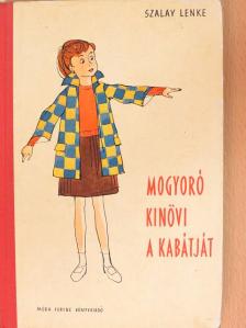 Szalay Lenke - Mogyoró kinövi a kabátját [antikvár]