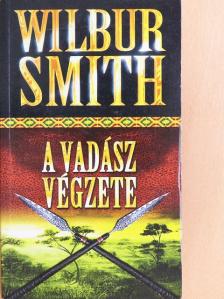 Wilbur Smith - A vadász végzete [antikvár]
