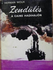 Herman Wouk - Zendülés a Caine hadihajón [antikvár]