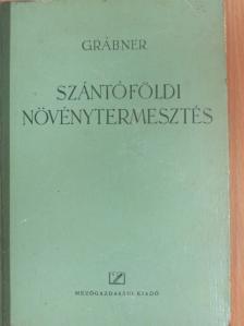 Grábner Emil - Szántóföldi növénytermesztés [antikvár]