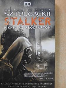 Arkagyij Sztrugackij - Stalker - Piknik az árokparton [antikvár]