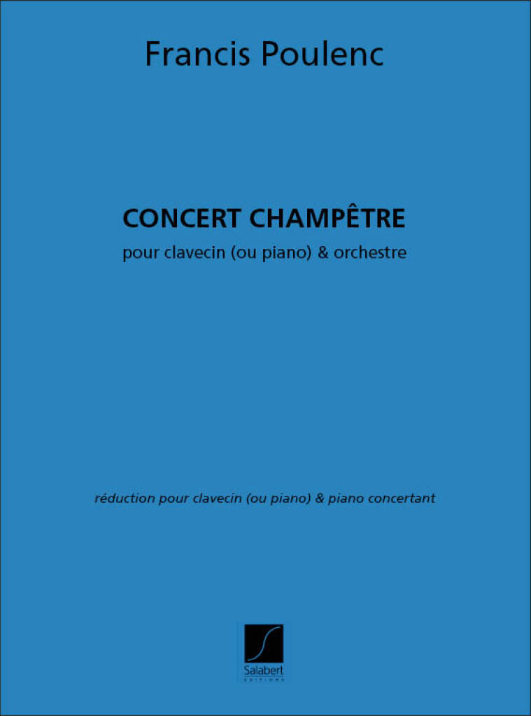 POULENC - CONCERT CHAMPETRE POUR CLAVECIN (OU PIANO) ET PIANO CONCERTANT